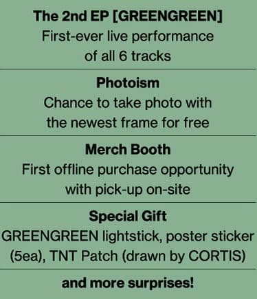 GREENGREEN Release Party福利😭
-首次表演完整的六首歌曲
-免費拍photoism的機會（最新的一版）
-周邊線下購買機會 現場取貨
-特別禮物（手燈 海報貼紙 手繪痘痘貼）
-and more…￼